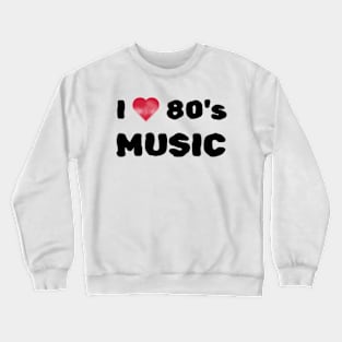 I Heart 80s Music Crewneck Sweatshirt